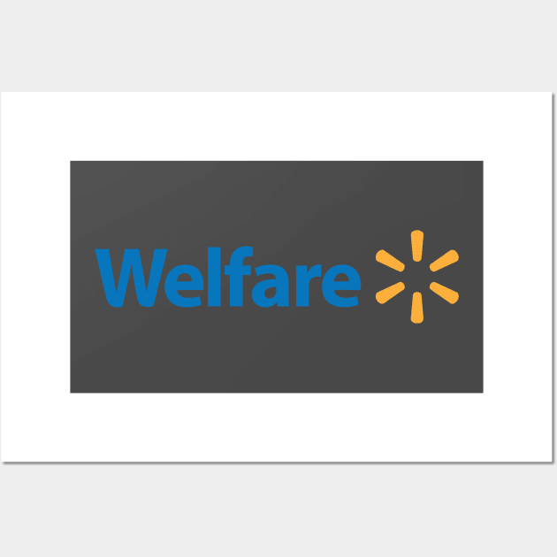 Walmart Welfare Wall Art by Runesilver